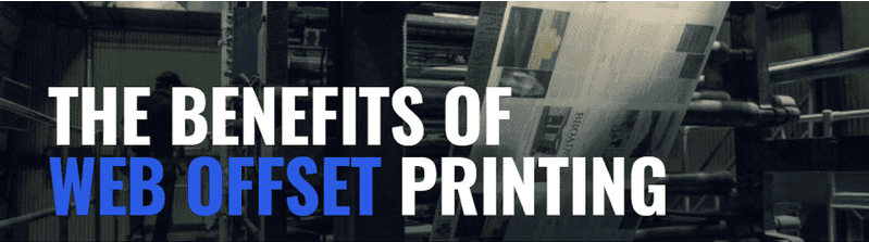 The benefits of web offset printing - PART 2